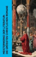 ebook: Meisterwerke der Literatur: Die größten christlichen Romane