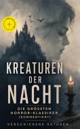 eBook: Kreaturen der Nacht: Die größten Horror-Klassiker (Kommentiert)
