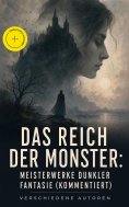 ebook: Das Reich der Monster: Meisterwerke dunkler Fantasie (Kommentiert)