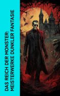 eBook: Das Reich der Monster: Meisterwerke dunkler Fantasie