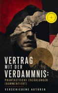 ebook: Vertrag mit der Verdammnis: Phantastische Erzählungen (Kommentiert)