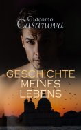 eBook: Casanova: Geschichte meines Lebens
