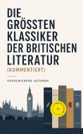 eBook: Die größten Klassiker der britischen Literatur (Kommentiert)