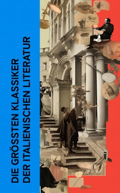 eBook: Die gr��ten Klassiker der italienischen Literatur