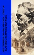 ebook: Meisterwerke der italienischen Literatur - Klassiker, die man kennen muss