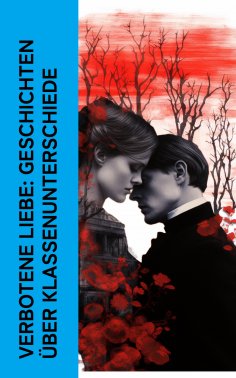 ebook: Verbotene Liebe: Geschichten �ber Klassenunterschiede