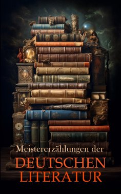 ebook: Meistererzählungen der deutschen Literatur