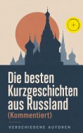 eBook: Die besten Kurzgeschichten aus Russland (Kommentiert)