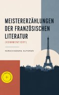 ebook: Meistererzählungen der französischen Literatur (Kommentiert)