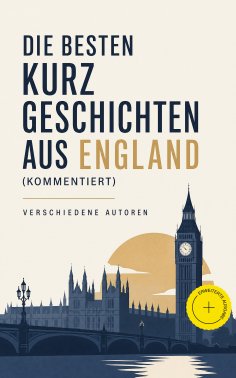 ebook: Die besten Kurzgeschichten aus England (Kommentiert)