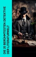 eBook: Die 20 ber�hmtesten Detektive der Literaturwelt