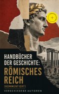 ebook: Handbücher der Geschichte: Römisches Reich (Kommentiert)