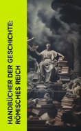 eBook: Handbücher der Geschichte: Römisches Reich