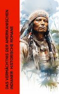 eBook: Das Vermächtnis der amerikanischen Indianer: Historische Romane