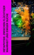 ebook: Metaphysik: Zwischen fl�chtiger Wahrheit und ewiger Suche