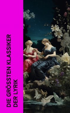 ebook: Die gr��ten Klassiker der Lyrik