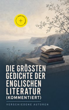 eBook: Die größten Gedichte der englischen Literatur (Kommentiert)