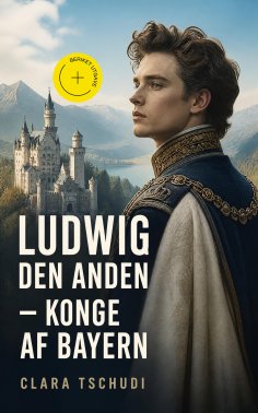 ebook: Ludwig den anden – konge af Bayern (Kommentert)