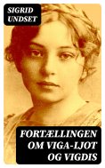 eBook: Fortællingen om Viga-Ljot og Vigdis