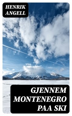 eBook: Gjennem Montenegro paa ski