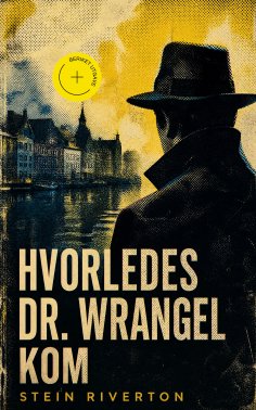 ebook: Hvorledes dr. Wrangel kom (Kommentert)
