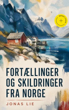 ebook: Fortællinger og Skildringer fra Norge (Kommentert)