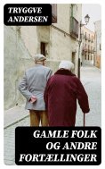 eBook: Gamle folk og andre fortællinger