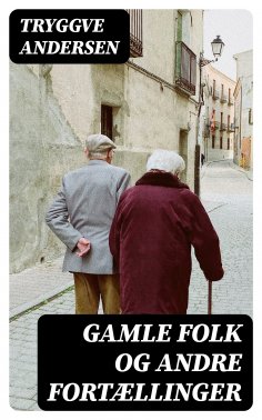 eBook: Gamle folk og andre fortællinger