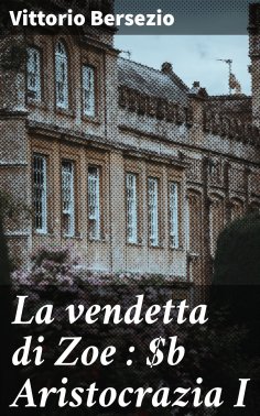 eBook: La vendetta di Zoe : Aristocrazia I