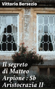 eBook: Il segreto di Matteo Arpione : Aristocrazia II