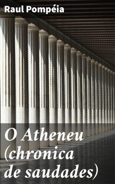 eBook: O Atheneu (chronica de saudades)