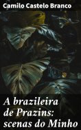 ebook: A brazileira de Prazins: scenas do Minho