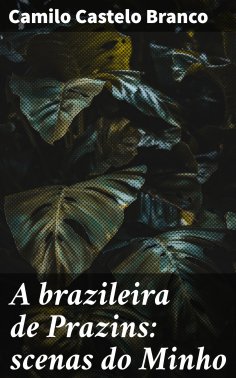 ebook: A brazileira de Prazins: scenas do Minho