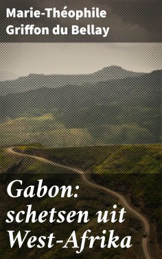 eBook: Gabon: schetsen uit West-Afrika