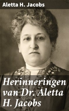 eBook: Herinneringen van Dr. Aletta H. Jacobs