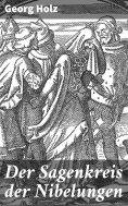 eBook: Der Sagenkreis der Nibelungen