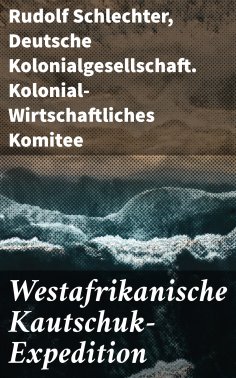 ebook: Westafrikanische Kautschuk-Expedition