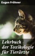 eBook: Lehrbuch der Toxikologie für Tierärzte