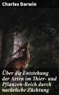 ebook: Über die Entstehung der Arten im Thier- und Pflanzen-Reich durch natürliche Züchtung