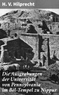 eBook: Die Ausgrabungen der Universität von Pennsylvania im Bêl-Tempel zu Nippur