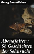 ebook: Abendfalter : Geschichten der Sehnsucht