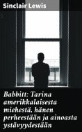 ebook: Babbitt: Tarina amerikkalaisesta miehestä, hänen perheestään ja ainoasta ystävyydestään