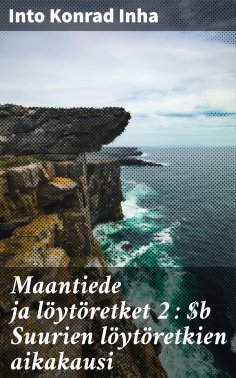 eBook: Maantiede ja löytöretket 2 : Suurien löytöretkien aikakausi