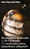 eBook: Maantiede ja löytöretket 3 : Uusin aika 17.-vuosisadan alusta nykyaikaan (alkupuoli)