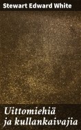 eBook: Uittomiehiä ja kullankaivajia