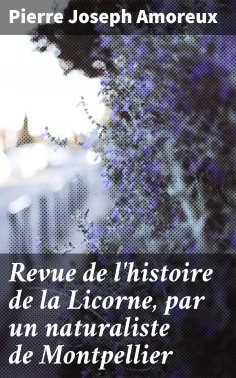 eBook: Revue de l'histoire de la Licorne, par un naturaliste de Montpellier