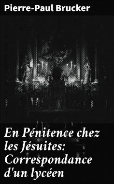 eBook: En Pénitence chez les Jésuites: Correspondance d'un lycéen