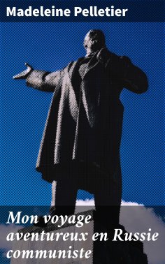 ebook: Mon voyage aventureux en Russie communiste