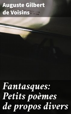 eBook: Fantasques: Petits poèmes de propos divers