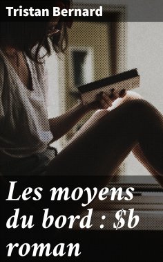 eBook: Les moyens du bord : roman